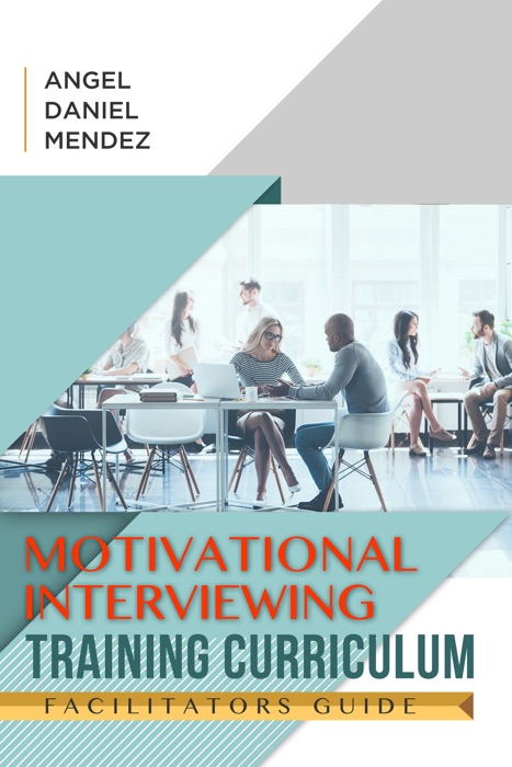 Motivational Interviewing Training Curriculum Instructors Guide