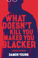 Damon Young - What Doesn't Kill You Makes You Blacker artwork