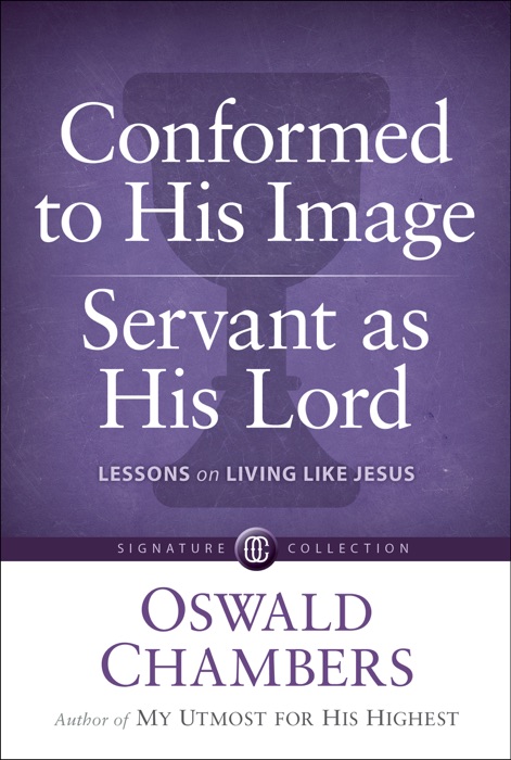 Conformed to His Image / Servant as His Lord