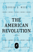 The American Revolution - Gordon S. Wood