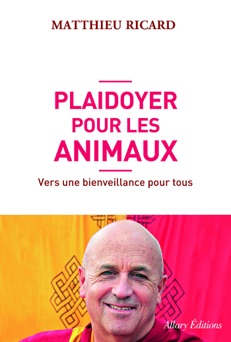 Plaidoyer pour les animaux - Matthieu Ricard