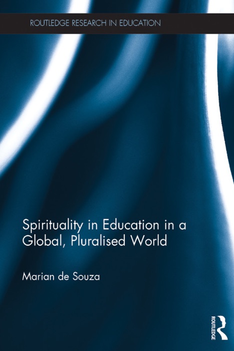 Spirituality in Education in a Global, Pluralised World