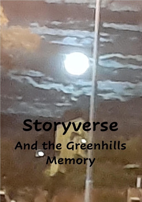 Storyverse and the Greenhills Memory