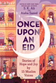 Once Upon an Eid - S. K. Ali, Aisha Saeed & Sara Alfageeh