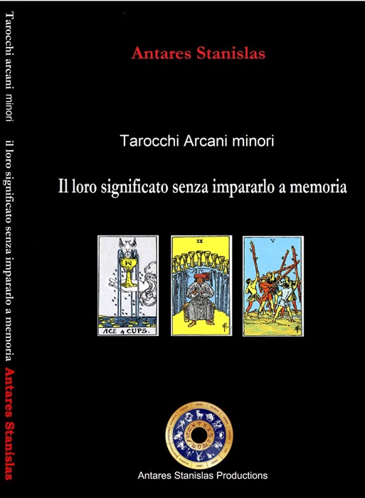 Tarocchi arcani minori. Il loro significato senza impararlo a memoria