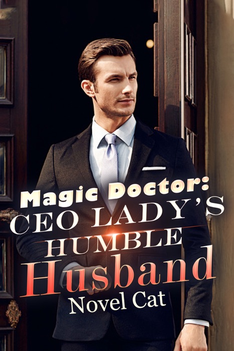 Magic Doctor: Ceo Lady’s Humble Husband (Book 2)