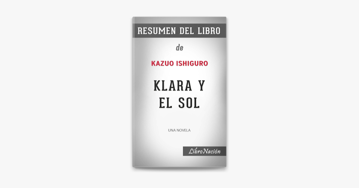 ‎klara Y El Sol “klara And The Sun” Una Novela Resumen Del Libro De Kazuo Ishiguro On Apple Books 6817