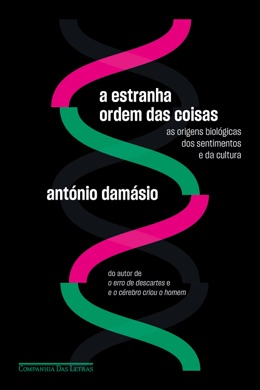 Capa do livro A Estranha Ordem das Coisas de António Damásio
