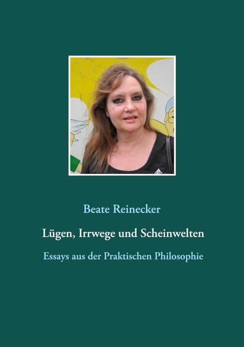 Lügen, Irrwege und Scheinwelten