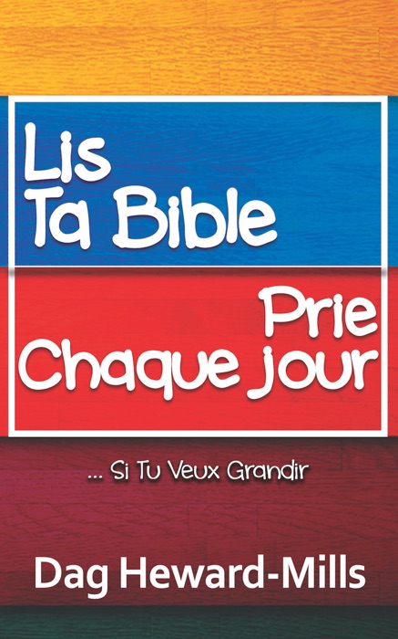 Lis ta bible, prie chaque jour … si tu veux grandir