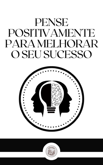 PENSE POSITIVAMENTE PARA MELHORAR O SEU SUCESSO