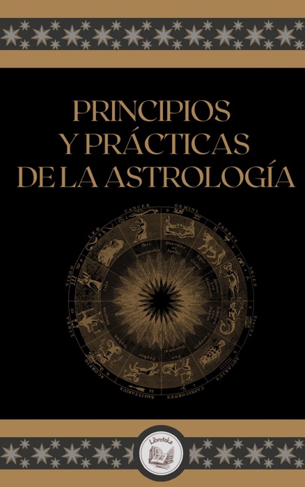 PRINCIPIOS Y PRÁCTICAS DE LA ASTROLOGÍA