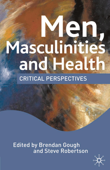 Men, Masculinities and Health - M. Hall & Steve Robertson
