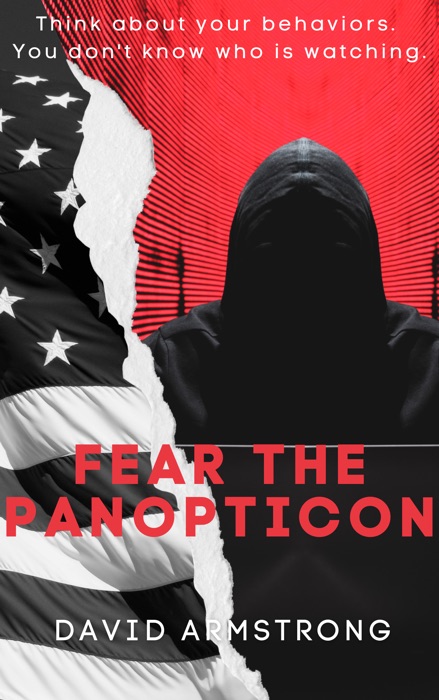 Fear The Panopticon - Think About Your Behaviors