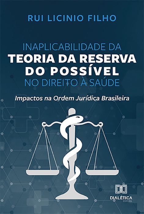 Inaplicabilidade da Teoria da Reserva do Possível no Direito à Saúde