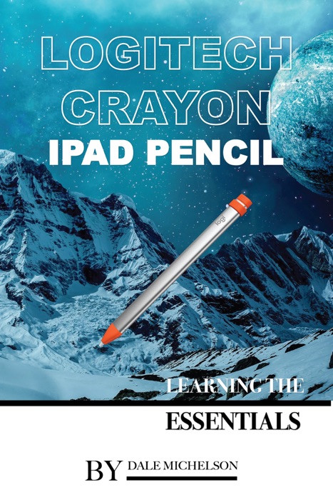Logitech Crayon Ipad Pencil: Learning the Essentials