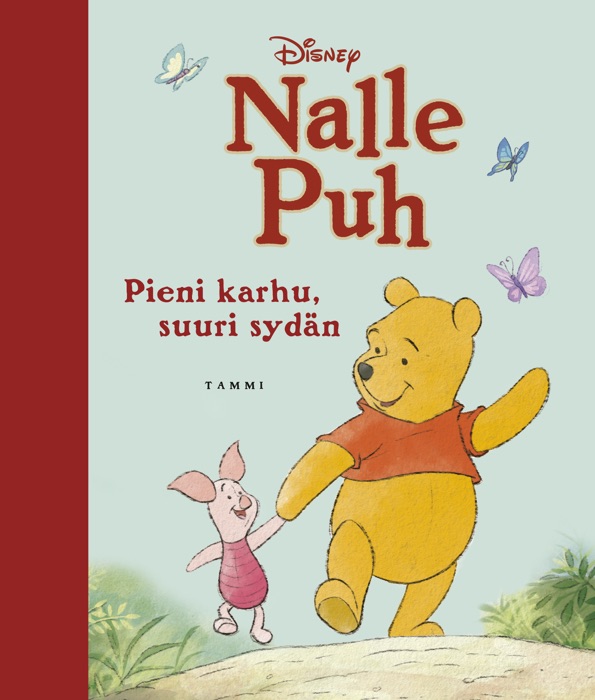 Nalle Puh. Pieni karhu, suuri sydän