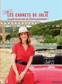 Les carnets de Julie - tome 2 La suite de son tourde France gourmand - Julie Andrieu