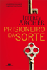Prisioneiro da sorte - Jeffrey Archer
