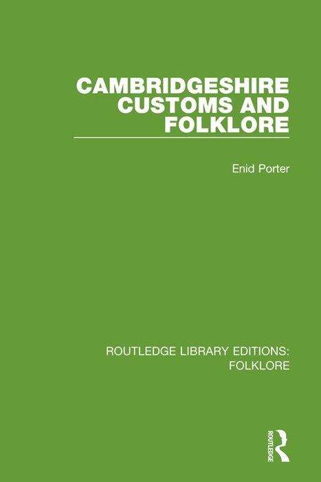 Cambridgeshire Customs and Folklore (RLE Folklore)