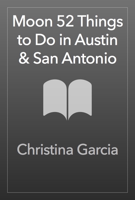 Moon 52 Things to Do in Austin & San Antonio