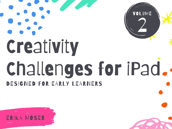 Creativity Challenges for iPad Volume 2