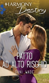 Patto ad alto rischio - Dani Wade by  Dani Wade PDF Download