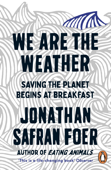 We are the Weather - Jonathan Safran Foer