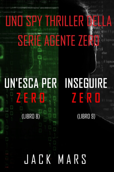 Bundle dei spy thriller della serie Agente Zero: Un’esca per Zero (#8) e Inseguire Zero (#9)