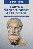 Carta a Meneceu sobre a felicidade - Epicuro