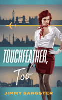 Jimmy Sangster - Touchfeather, Too artwork