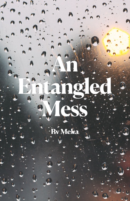 An Entangled Mess (Part.1)
