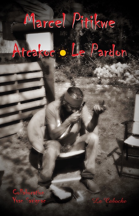 Atcakoc, le pardon