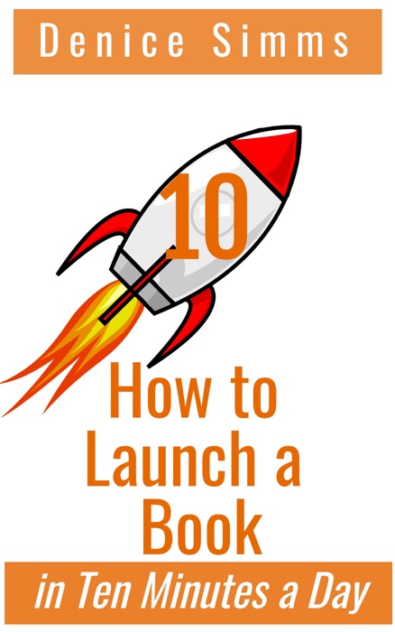 How to Launch a Book in Ten Minutes a Day