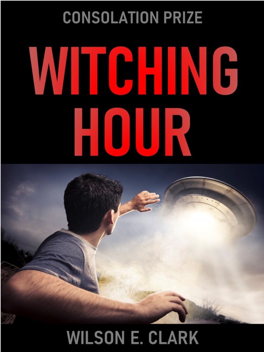 Witching Hour: Consolation Prize (A Short Story)