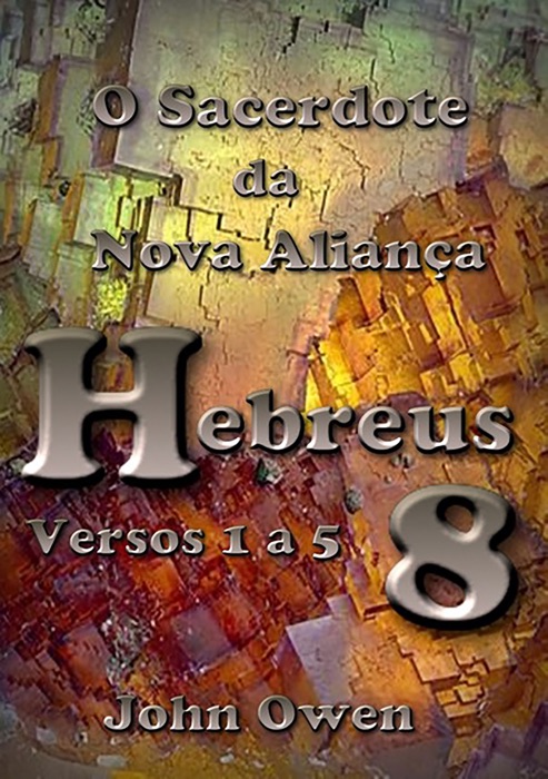 Hebreus 8 – Versículos 1 A 5