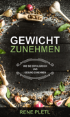 Gewicht zunehmen - Rene Pletl