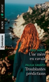 Une mère en cavale - Troublantes prédictions - Elle James & Paula Graves by  Elle James & Paula Graves PDF Download