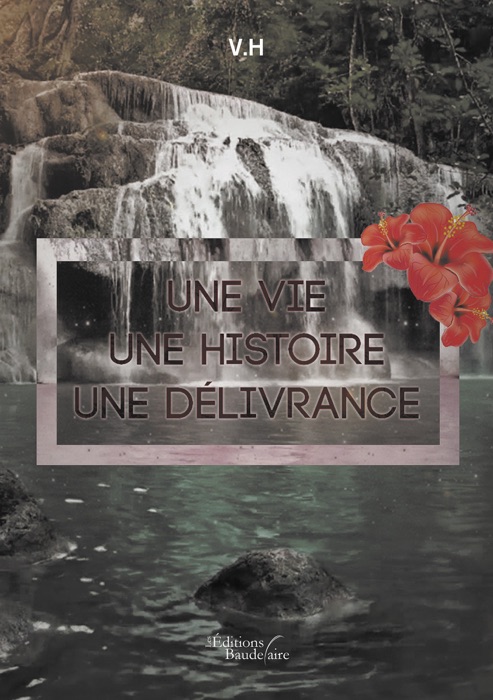 Une vie, une histoire, une délivrance