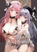 Double Your Pleasure - A Twin Yuri Anthology - Ame Kanro, Naoko Kodama & Emi Hinahara