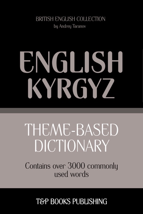 Theme-based dictionary British English-Kyrgyz: 3000 words