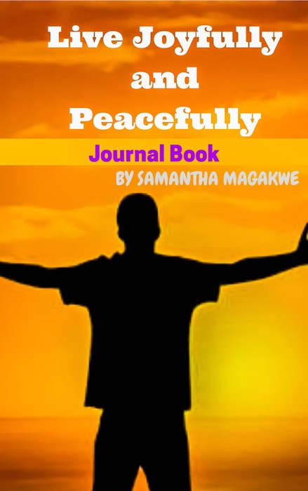 Live Joyfully and Peacefully_ Journal Book