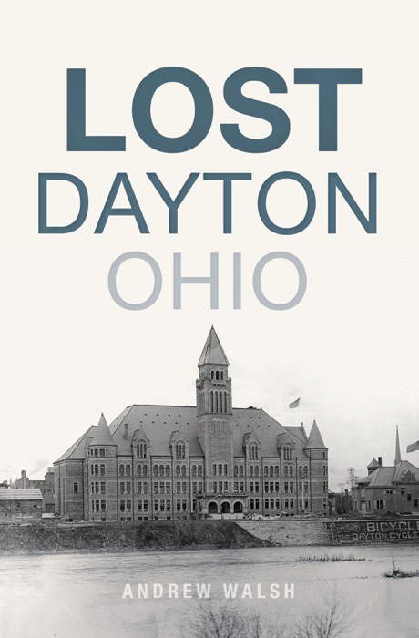 Lost Dayton, Ohio