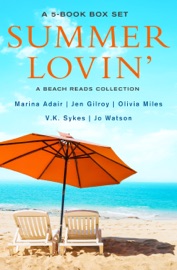 Summer Lovin' Box Set - Marina Adair, Jen Gilroy, Olivia Miles, V.K. Sykes & Jo Watson by  Marina Adair, Jen Gilroy, Olivia Miles, V.K. Sykes & Jo Watson PDF Download