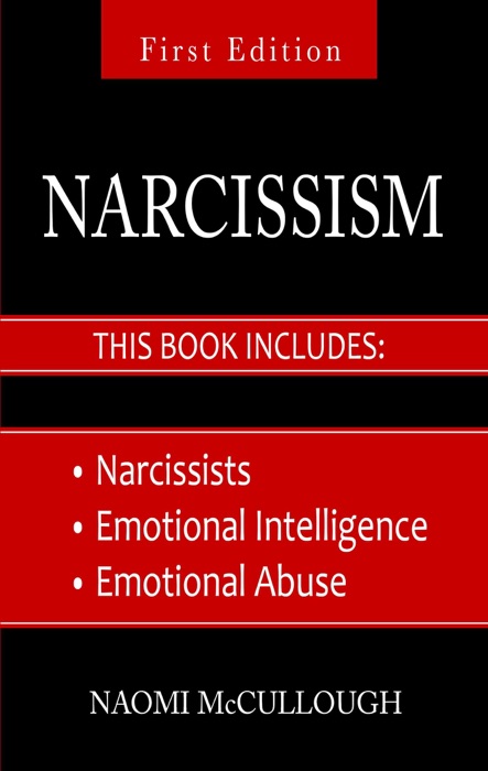 Narcissism: 3 Manuscripts - Narcissists, Emotional Intelligence and Emotional Abuse: Everything You Need to Know About Narcissism and EQ