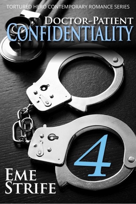 Doctor-Patient Confidentiality: Volume Four (Tortured Hero Contemporary Romance Series)