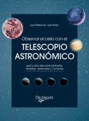 Observar el cielo con el telescopio astronómico - Luca Parravicini & Luigi Viazzo