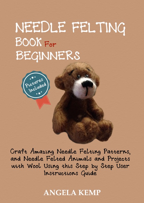 Needle Felting Book for Beginners