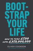 Bootstrap Your Life - Oliver Cookson