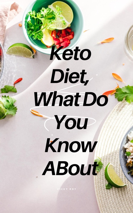 Keto Diet, What Do You Know About